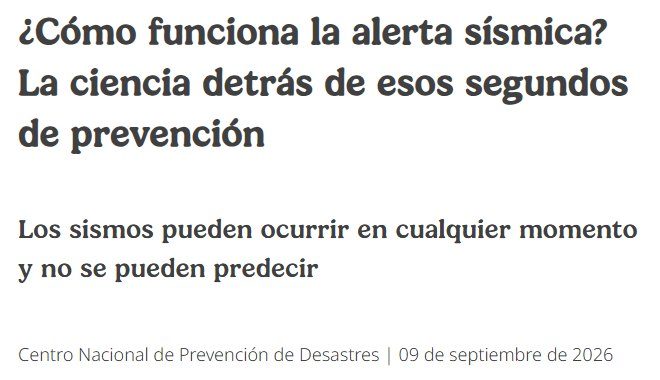 Encabezado del artículo del CENAPRED ¿Cómo funciona la alerta sísmica? La ciencia detrás de esos segundos de prevención, fechado el 9 de septiembre de 2026